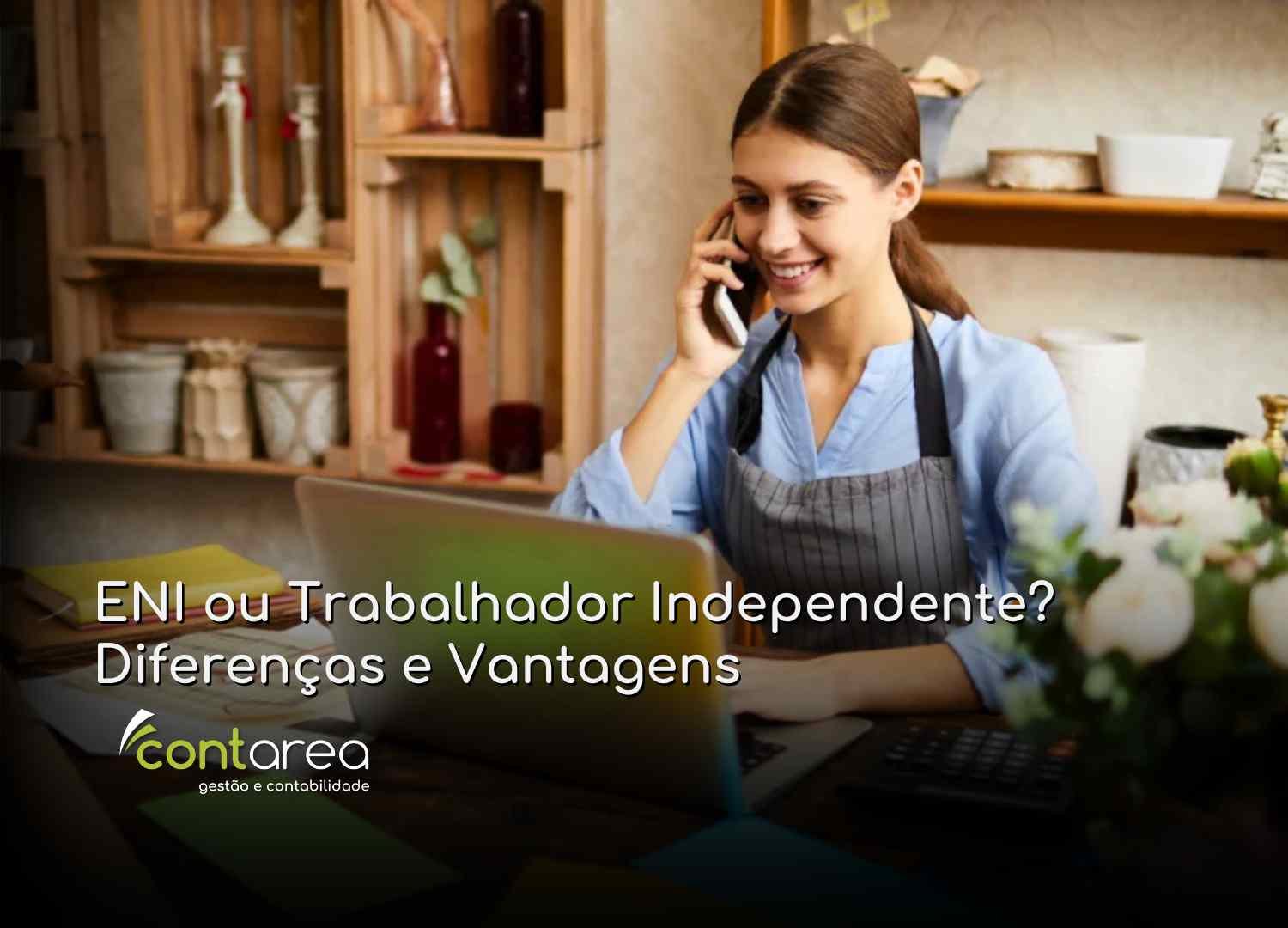#CONTAREA - GESTÃO E CONTABILIDADE - 2 FAMALICÃO - ENI ou Trabalhador Independente Diferenças e Vantagens - CONTAREA - GESTÃO E CONTABILIDADE 2025 - CONTAREA - GESTÃO E CONTABILIDADE CONTAREA - GESTÃO E CONTABILIDADE - 2 FAMALICÃO - ENI ou Trabalhador Independente? Diferenças e Vantagens