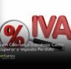 - CONTAREA - GESTÃO E CONTABILIDADE CONTAREA GESTÃO E CONTABILIDADE - 1 FAMALICÃO - IVA em Cobrança Duvidosa: Como Recuperar o Imposto Perdido