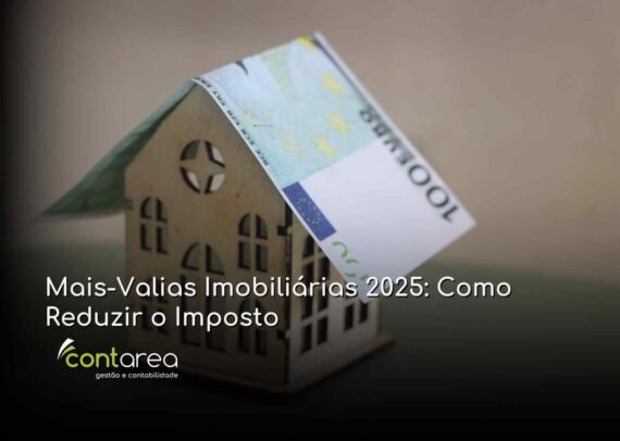- CONTAREA - GESTÃO E CONTABILIDADE CONTAREA - GESTÃO E CONTABILIDADE - 2 FAMALICÃO - Mais-Valias Imobiliárias 2025: Como Reduzir o Imposto
