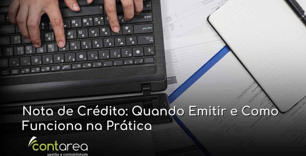- CONTAREA - GESTÃO E CONTABILIDADE CONTAREA - GESTÃO E CONTABILIDADE - 2 FAMALICÃO - Nota de Crédito: Quando Emitir e Como Funciona na Prática