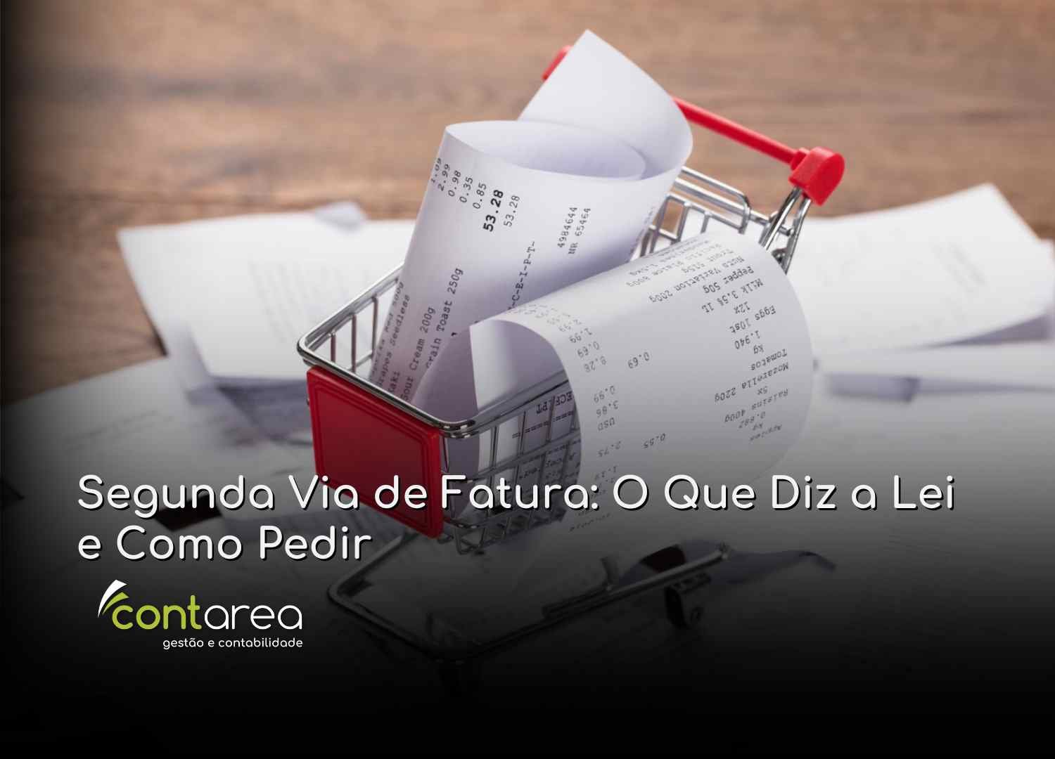 - CONTAREA - GESTÃO E CONTABILIDADE CONTAREA - GESTÃO E CONTABILIDADE - 2 FAMALICÃO - Segunda Via de Fatura: O Que Diz a Lei e Como Pedir