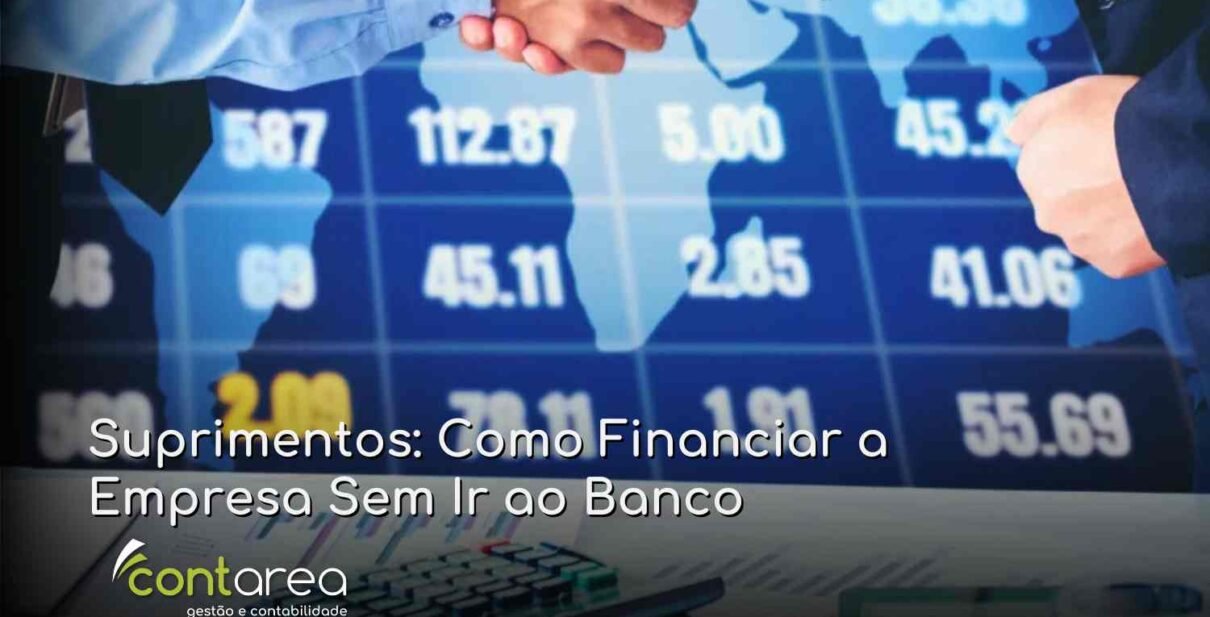 CONTAREA - GESTÃO E CONTABILIDADE - 2 FAMALICÃO - Suprimentos: Como Financiar a Empresa Sem Ir ao Banco