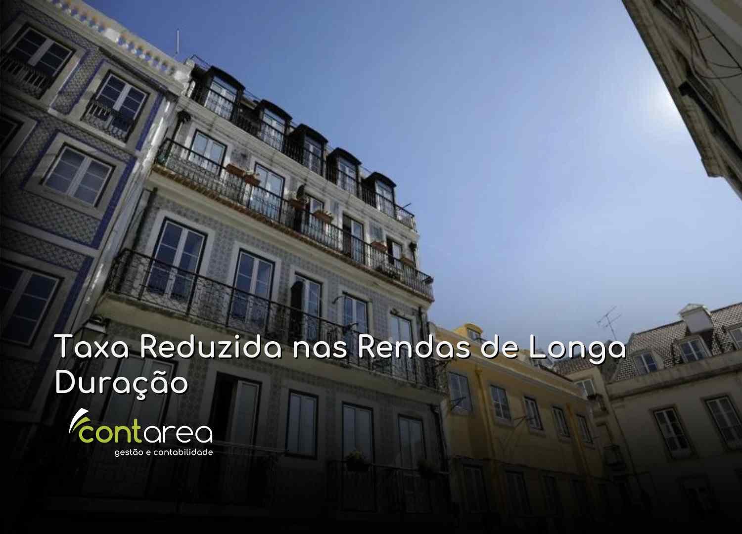 - CONTAREA - GESTÃO E CONTABILIDADE CONTAREA - GESTÃO E CONTABILIDADE - 2 FAMALICÃO - Taxa Reduzida nas Rendas de Longa Duração