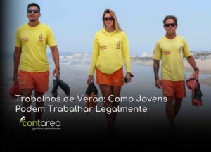 #CONTAREA - GESTÃO E CONTABILIDADE - 2 FAMALICÃO - Trabalhos de Verão Como Jovens Podem Trabalhar Legalmente - CONTAREA - GESTÃO E CONTABILIDADE 2025 - CONTAREA - GESTÃO E CONTABILIDADE CONTAREA - GESTÃO E CONTABILIDADE - 2 FAMALICÃO - Trabalhos de Verão: Como Jovens Podem Trabalhar Legalmente