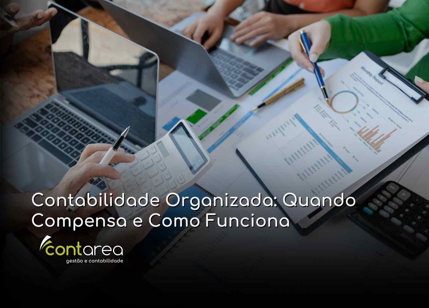 #CONTAREA - GESTÃO E CONTABILIDADE - 2 FAMALICÃO - Contabilidade Organizada Quando Compensa e Como Funciona - CONTAREA - GESTÃO E CONTABILIDADE 2025 - CONTAREA - GESTÃO E CONTABILIDADE CONTAREA - GESTÃO E CONTABILIDADE - FAMALICÃO - Contabilidade Organizada: Quando Compensa e Como Funciona