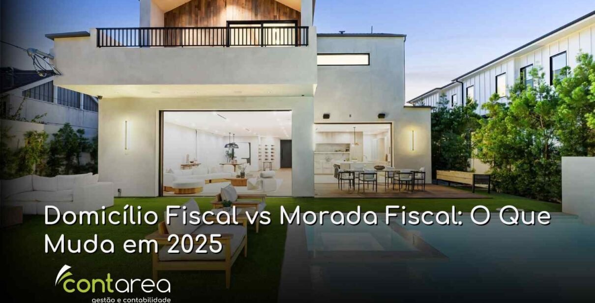 CONTAREA - GESTÃO E CONTABILIDADE - FAMALICÃO - Domicílio Fiscal vs Morada Fiscal: O Que Muda em 2025
