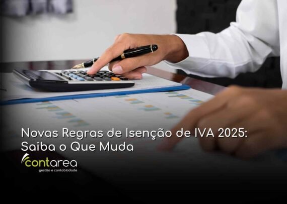 - CONTAREA - GESTÃO E CONTABILIDADE CONTAREA - GESTÃO E CONTABILIDADE - FAMALICÃO - Novas Regras de Isenção de IVA 2025: Saiba o Que Muda