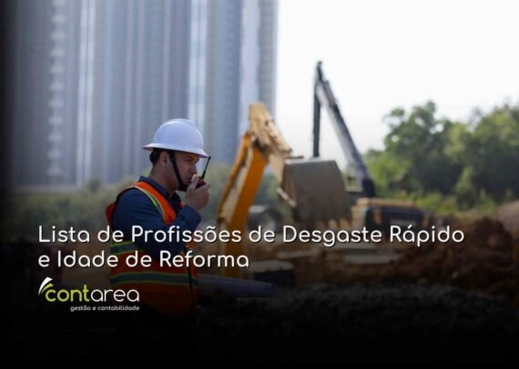 - CONTAREA - GESTÃO E CONTABILIDADE CONTAREA - GESTÃO E CONTABILIDADE - FAMALICÃO - Lista de Profissões de Desgaste Rápido e Idade de Reforma