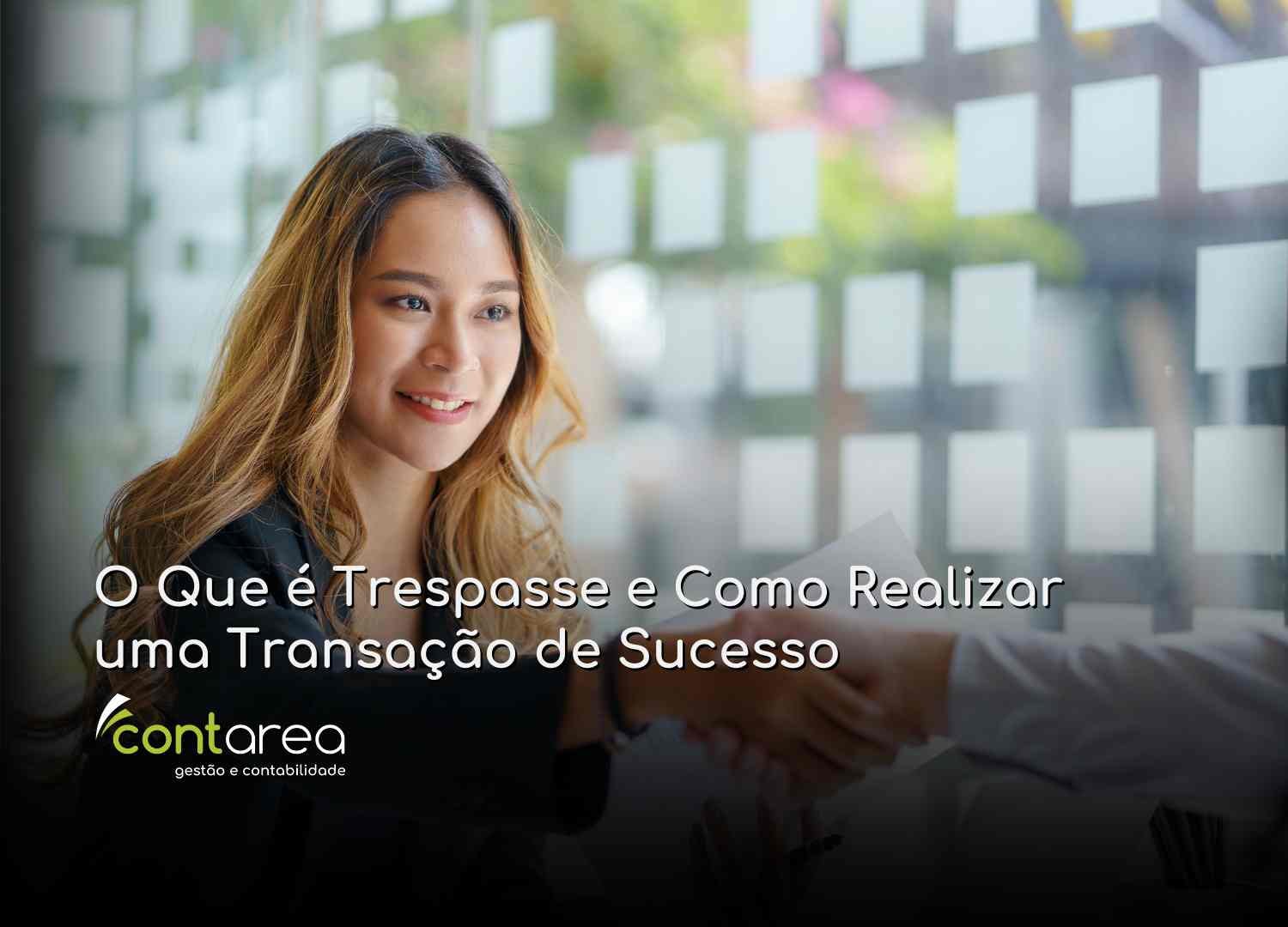 - CONTAREA - GESTÃO E CONTABILIDADE CONTAREA - GESTÃO E CONTABILIDADE - FAMALICÃO - O Que é Trespasse e Como Realizar uma Transação de Sucesso