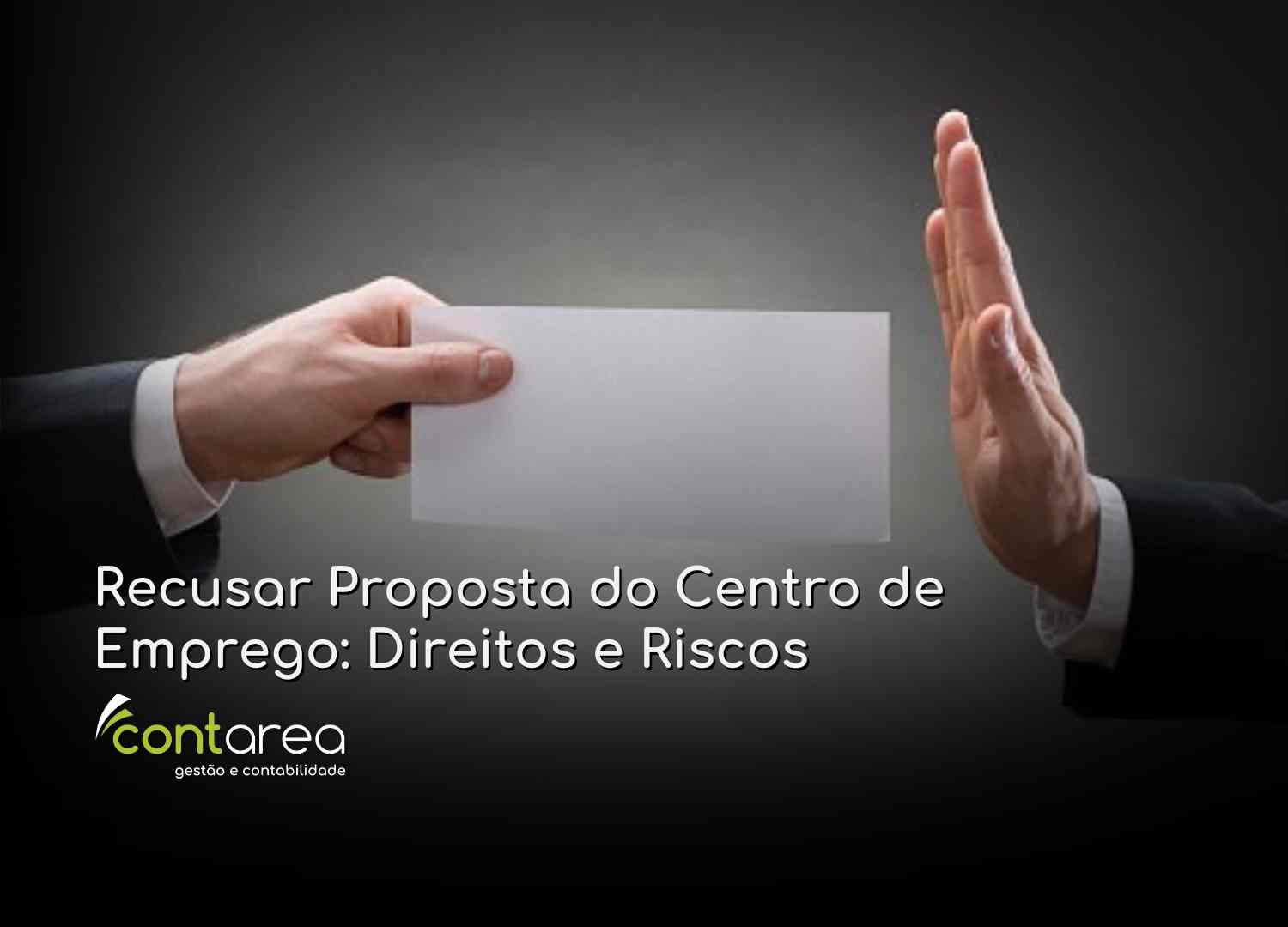 #CONTAREA - GESTÃO E CONTABILIDADE - 2 FAMALICÃO - Recusar Proposta do Centro de Emprego Direitos e Riscos - CONTAREA - GESTÃO E CONTABILIDADE 2025 - CONTAREA - GESTÃO E CONTABILIDADE CONTAREA - GESTÃO E CONTABILIDADE - 2 FAMALICÃO - Recusar Proposta do Centro de Emprego: Direitos e Riscos