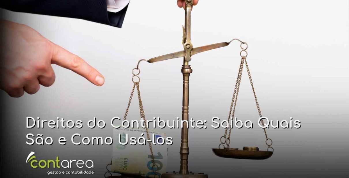 CONTAREA - GESTÃO E CONTABILIDADE - FAMALICÃO - Direitos do Contribuinte: Saiba Quais São e Como Usá-los