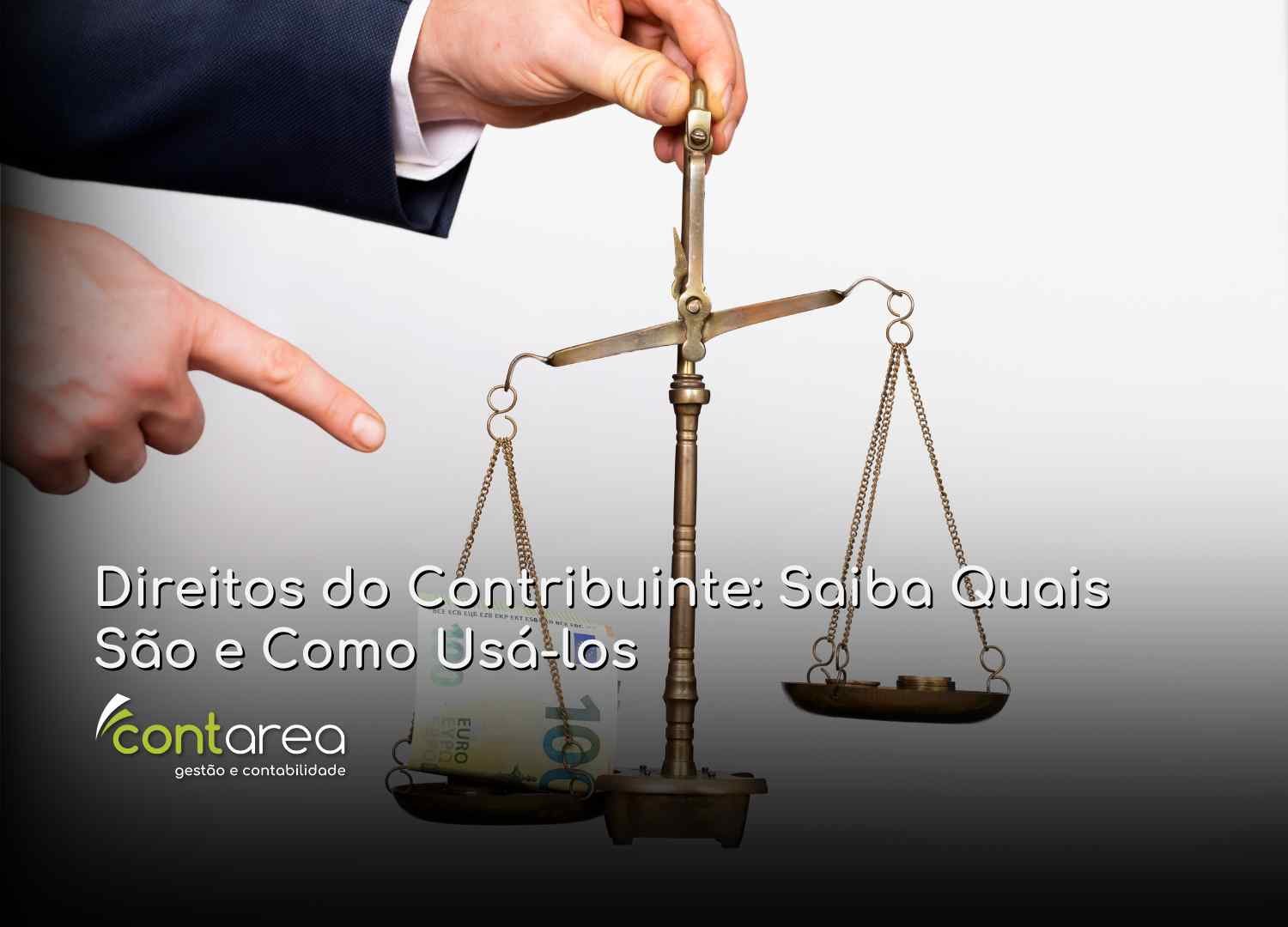 - CONTAREA - GESTÃO E CONTABILIDADE CONTAREA - GESTÃO E CONTABILIDADE - FAMALICÃO - Direitos do Contribuinte: Saiba Quais São e Como Usá-los