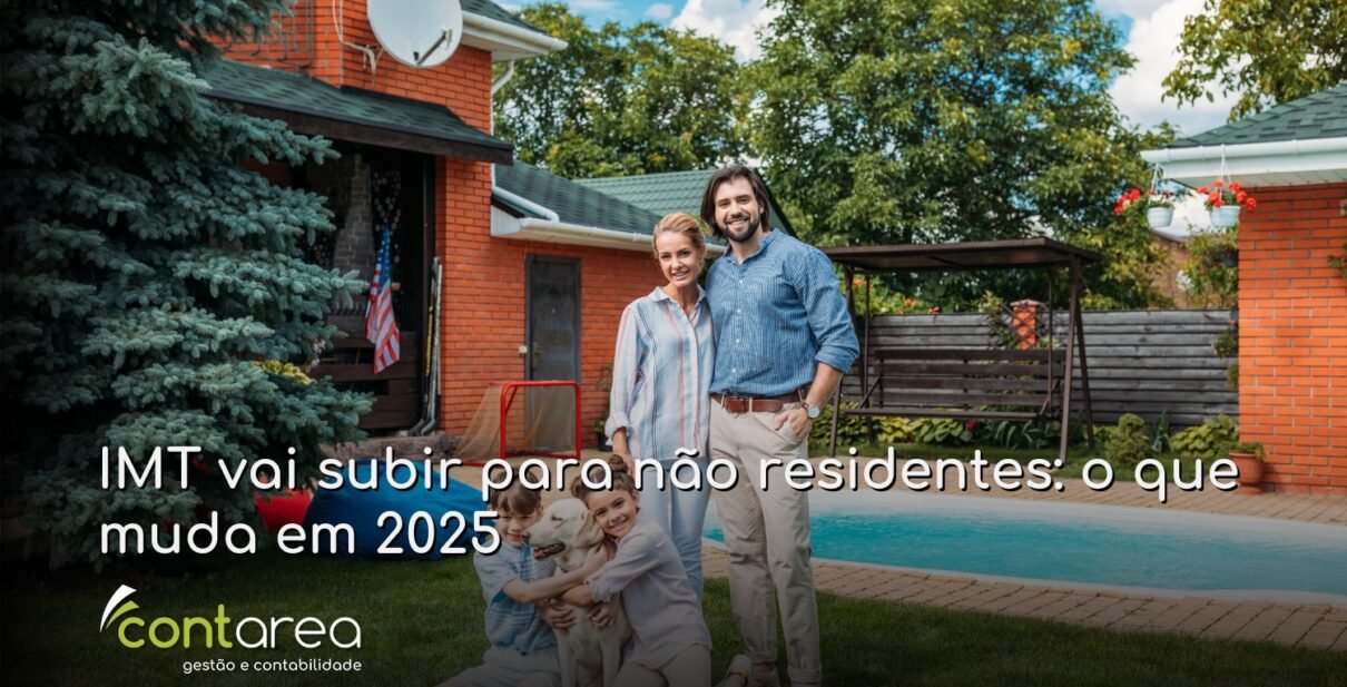 - CONTAREA - GESTÃO E CONTABILIDADE CONTAREA - GESTÃO E CONTABILIDADE - FAMALICÃO - IMT vai subir para não residentes: o que muda em 2025