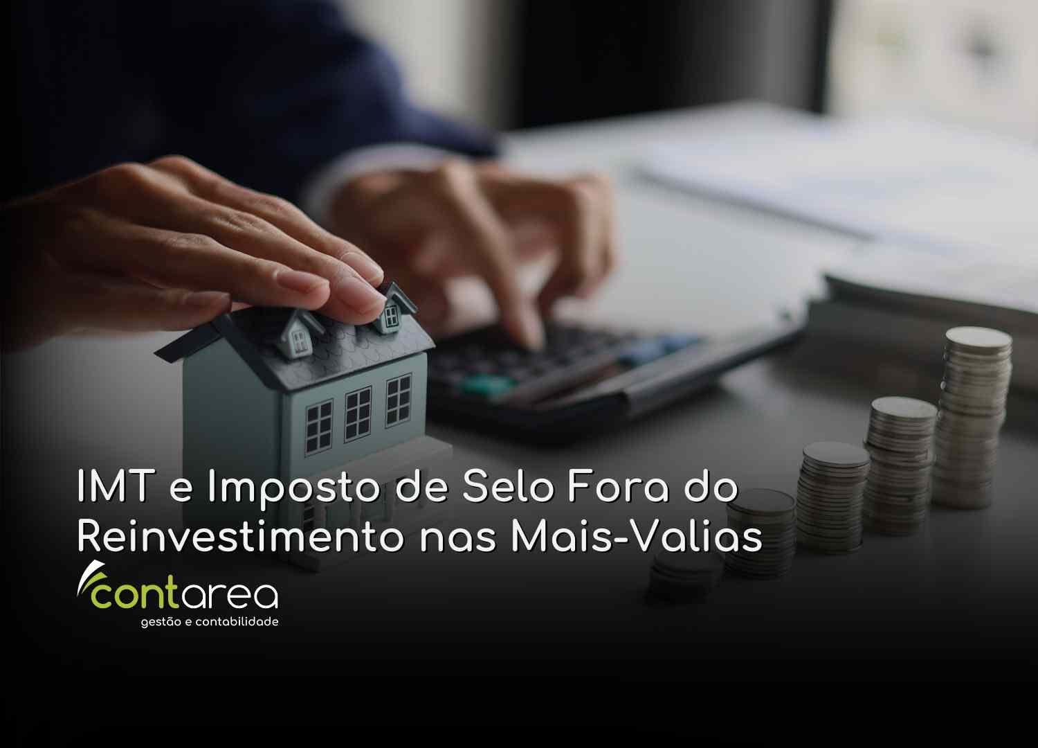 - CONTAREA - GESTÃO E CONTABILIDADE CONTAREA - GESTÃO E CONTABILIDADE - FAMALICÃO - Herança Indivisa no IRS: IMT e Imposto de Selo Fora do Reinvestimento nas Mais-Valias