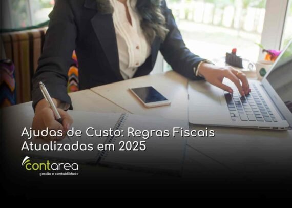 - CONTAREA - GESTÃO E CONTABILIDADE CONTAREA - GESTÃO E CONTABILIDADE - FAMALICÃO - Ajudas de Custo: Regras Fiscais Atualizadas em 2025