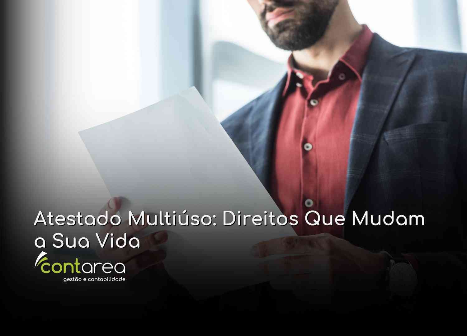 - CONTAREA - GESTÃO E CONTABILIDADE CONTAREA - GESTÃO E CONTABILIDADE - FAMALICÃO - Atestado Multiúso: Direitos Que Mudam a Sua Vida
