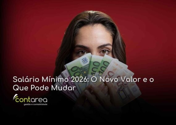 - CONTAREA - GESTÃO E CONTABILIDADE CONTAREA - GESTÃO E CONTABILIDADE - FAMALICÃO - Salário Mínimo 2026: O Novo Valor e o Que Pode Mudar