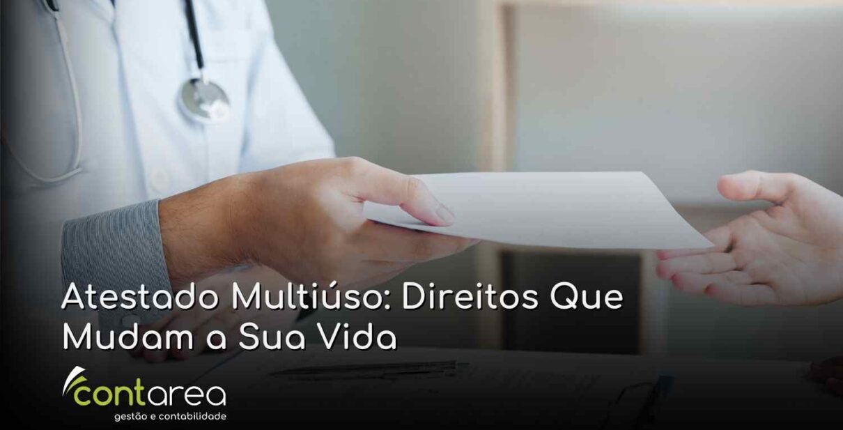 CONTAREA - GESTÃO E CONTABILIDADE - FAMALICÃO - Atestado Multiúso: Direitos Que Mudam a Sua Vida