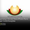 CONTAREA - GESTÃO E CONTABILIDADE - FAMALICÃO - Segurança Social: Novo Prazo Para Pagar Contribuições