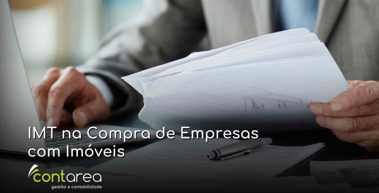 CONTAREA - GESTÃO E CONTABILIDADE - FAMALICÃO - IMT na Compra de Empresas com Imóveis