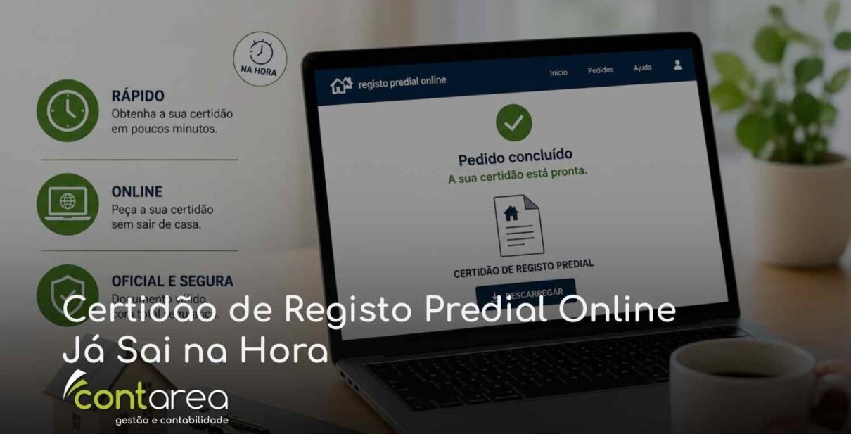 CONTAREA - GESTÃO E CONTABILIDADE - FAMALICÃO - Certidão de Registo Predial Online Já Sai na Hora