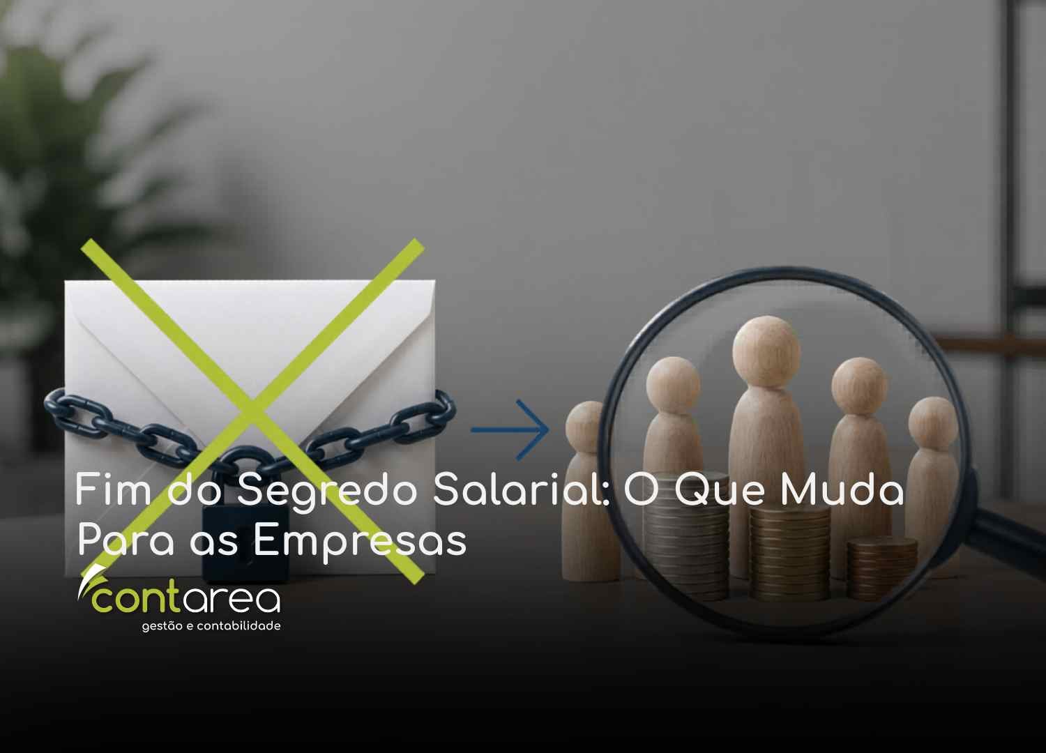 CONTAREA - GESTÃO E CONTABILIDADE - FAMALICÃO - Fim do Segredo Salarial: O Que Muda Para as Empresas