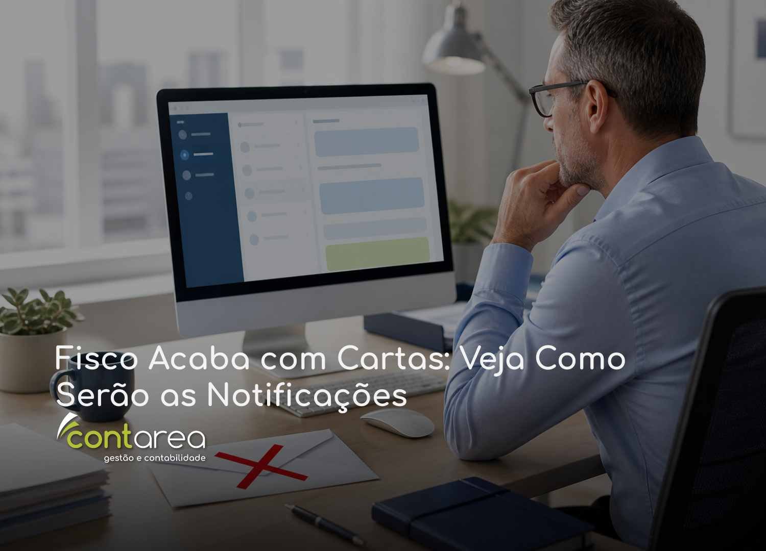 CONTAREA - GESTÃO E CONTABILIDADE - FAMALICÃO - Fisco Acaba com Cartas: Veja Como Serão as Notificações