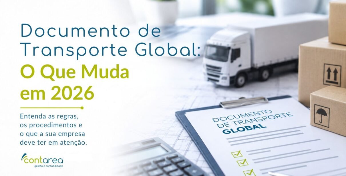 CONTAREA - GESTÃO E CONTABILIDADE - FAMALICÃO - Documento de Transporte Global: O Que Muda em 2026
