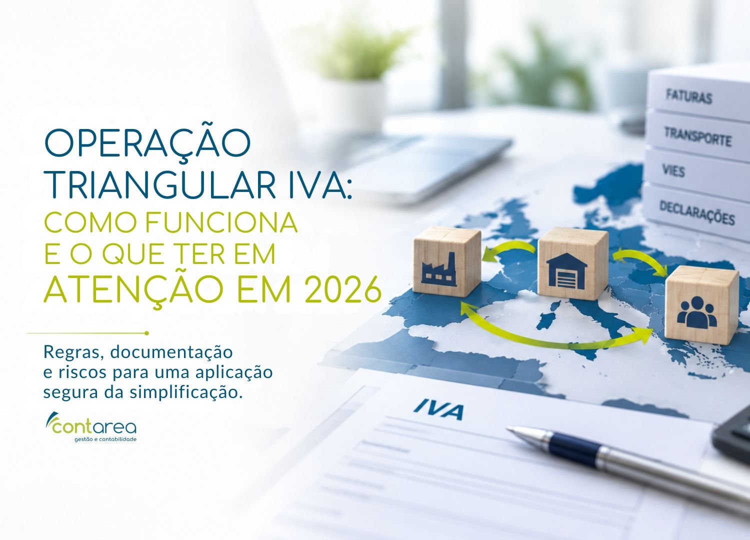 CONTAREA - GESTÃO E CONTABILIDADE - FAMALICÃO - Operação Triangular IVA: Regras e Obrigações em 2026