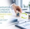 CONTAREA - GESTÃO E CONTABILIDADE - FAMALICÃO - TRANSMISSÃO DE UNIDADE ECONÓMICA: QUANDO NÃO HÁ IVA